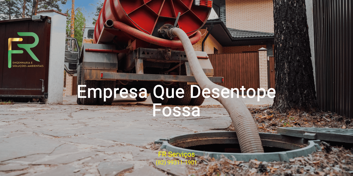 Empresa Que Desentope Fossa